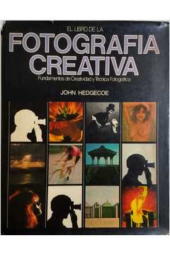 El Libro de La Fotografia Creativa