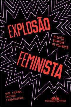 Explosão Feminista - Arte, Cultura, Política e Universidade