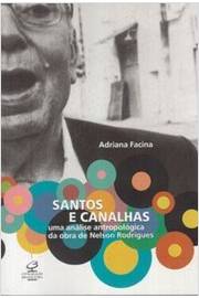 Santos e Canalhas - uma Análise Antropológica da Obra de Nelson Rodrig