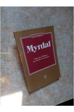 Gunnar myrdal aspectos politicos da teoria economica (os economistas)