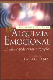 Alquimia Emocional - a Mente Pode Curar o Coração de Tara Bennett - Goleman pela Objetiva (2001)
