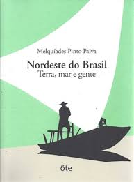 Nordeste do Brasil Terra, Mar e Gente
