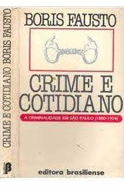 Crime e Cotidiano a Criminalidade Em São Paulo 1880 1924