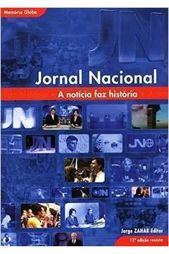 Jornal Nacional: a Noticia Faz História