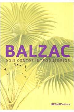 Balzac: Dois Contos Introdutórios