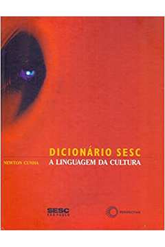 Dicionário Sesc. a Linguagem da Cultura