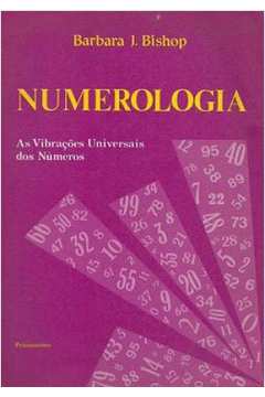 Numerologia: as Vibrações Universais dos Números