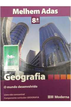 Geografia:  o Mundo Desenvolvido - 8ª Série - 5ª Edição