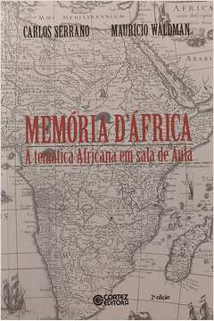 Memória DÁfrica: a Temática Africana Em Sala de Aula