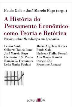 A História do Pensamento Econômico Como Teoria e Retórica