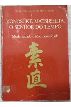 Konosuke Matsushita, o Senhor do Tempo