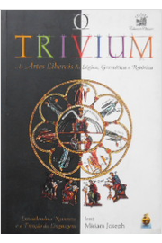 O Trivium as Artes Liberais da Lógica Gramática e Retórica