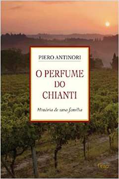 O Perfume do Chianti: História de uma Família
