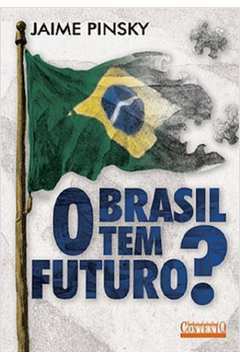 O Brasil Tem Futuro?