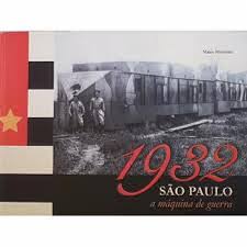 1932, São Paulo - a Maquina de Guerra