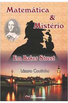 Matemática e Mistério Em Baker Street