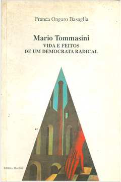 Mario Tommasini: Vida e Feitos de um Democrata Radical