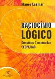 Livro: Raciocínio Lógico - Questões Comentadas Cespe Unb - Mauro Lasmar ...