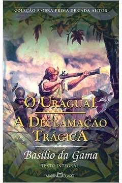 O Uraguai. a Declamação Trágica
