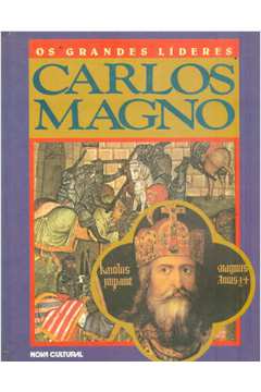 Os Grandes Líderes: Carlos Magno