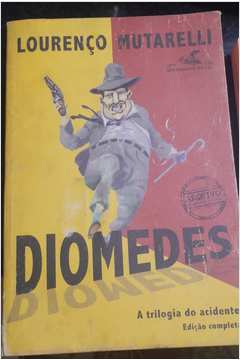 Diomedes: a Trilogia do Acidente