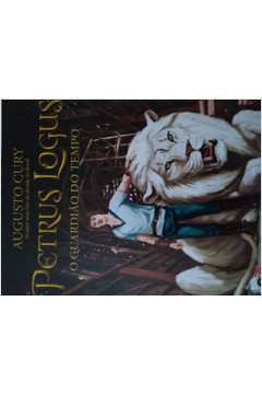 Livro Petrus Logus O Guardi O Do Tempo Augusto Cury Estante Virtual