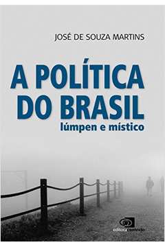A Política do Brasil: Lúmpen e Místico