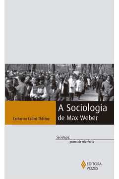 A Sociologia de Max Weber