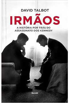 Irmãos: a História por Trás do Assassinato dos Kennedy