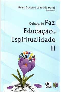 Cultura de Paz, Educação e Espiritualidade III