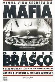 Minha Vida Secreta na Máfia - a Verdadeira História de um Agente ... de Donnie Brasco pela Civilização Brasileira (1990)
