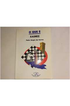 Livro: O Que é Xadrez - Pedro Sérgio dos Santos