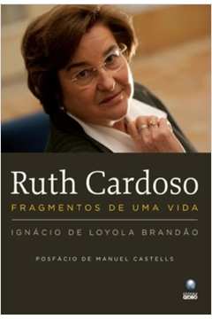 Ruth Cardoso - Fragmentos de uma Vida