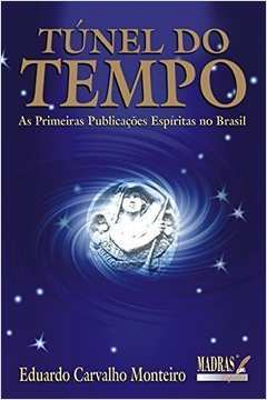 Túnel do Tempo: as Primeiras Publicações Espíritas no Brasil