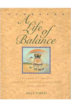 Ayurveda: a Life of Balance