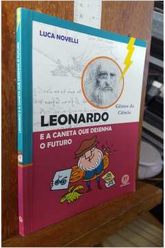 Leonardo e a Caneta Que Desenha o Futuro - Gênios da Ciência