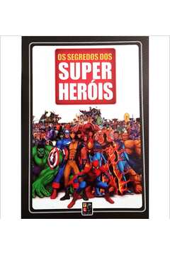 Os Segredos dos Super Heróis