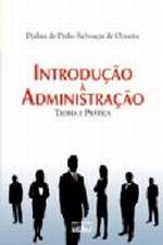 Introdução a Administração - Teoria e Prática de Djalma de Pinho Rebouças de Oliveira pela Atlas (2009)
