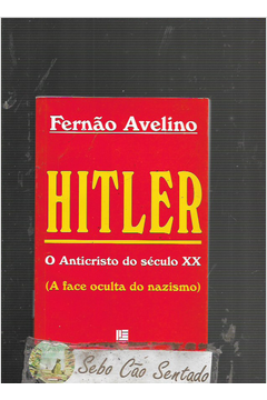 Hitler -o Anticristo do Século XX (a Face Oculta do Nazismo)