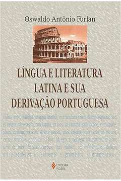 Língua e Literatura Latina e Sua Derivação Portuguesa