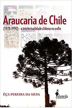 Araucaria de Chile: (1978-1990) - a Intelectualidade Chilena no Exílio