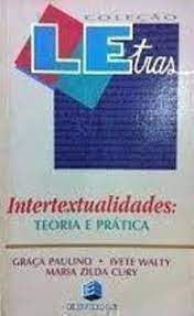Intertextualidades - Teoria e Prática - Coleção Letras