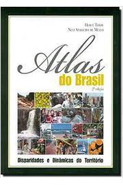 Atlas do Brasil Disparidades e Dinâmicas do Território