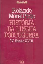 História da Língua Portuguesa IV Século XVIII