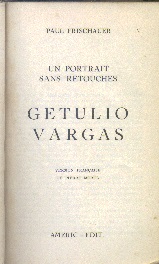 Getúlio Vargas - un Portrait Sans Retouches