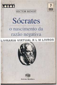 Sócrates o Nascimento da Razão Negativa