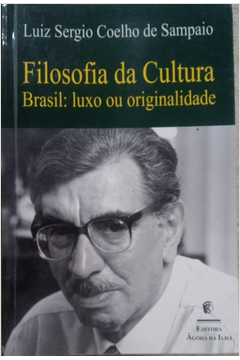 Filosofia da Cultura - Brasil Luxo Ou Originalidade