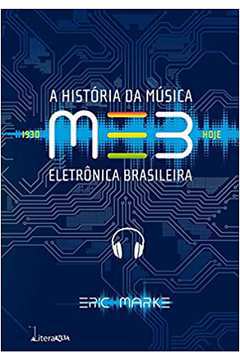 Meb: a História da Música Eletrônica Brasileira