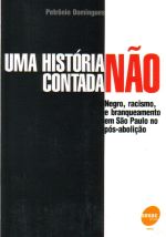 Uma Historia Nao Contada Negro Racismo e Branqueamento Em Sao Paulo...