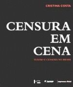 Censura Em Cena - Teatro e Censura no Brasil